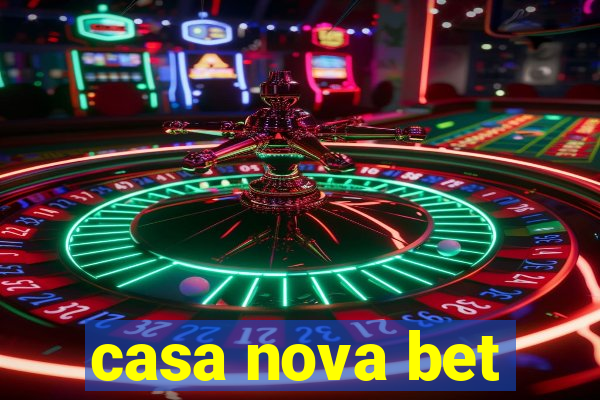 casa nova bet